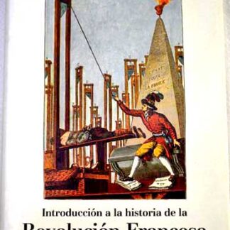 Introducción a la historia de la Revolución Francesa. Michel Vovelle