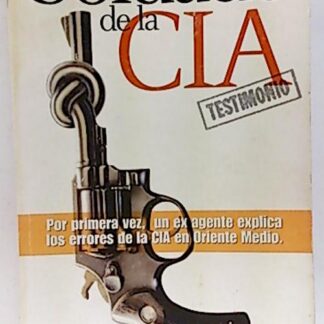 Soldado de la CIA testimonio. Robert Baer.